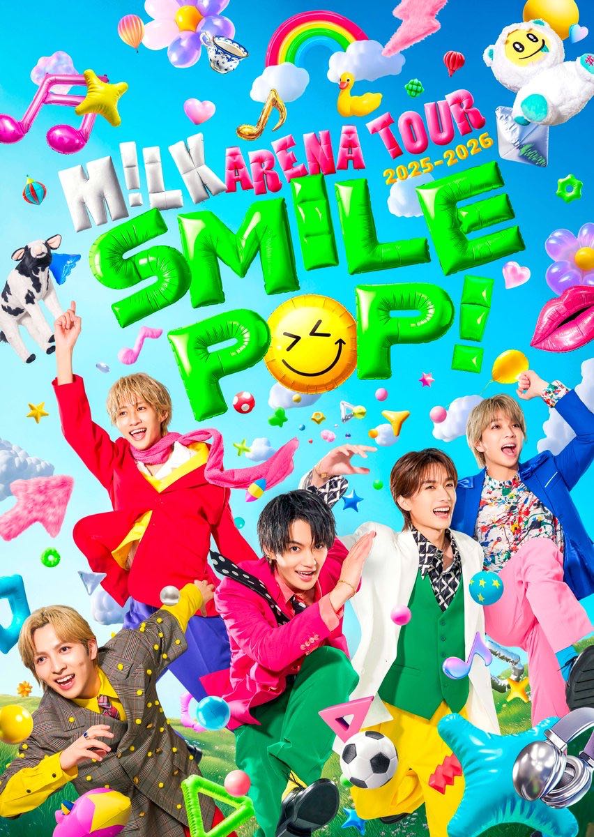M!LK ARENA TOUR 2025−2026 SMILEPOP!ロンT 🎪 全員 M!LK ARENA TOUR 2025-2026 『SMILE POP！』（東京） - TimeTree