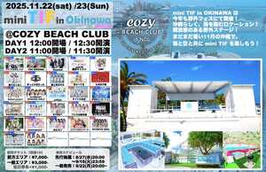 沖縄遠征:『mini TIF in OKINAWA vol.2』@COZY BEACH CLUB - TimeTree